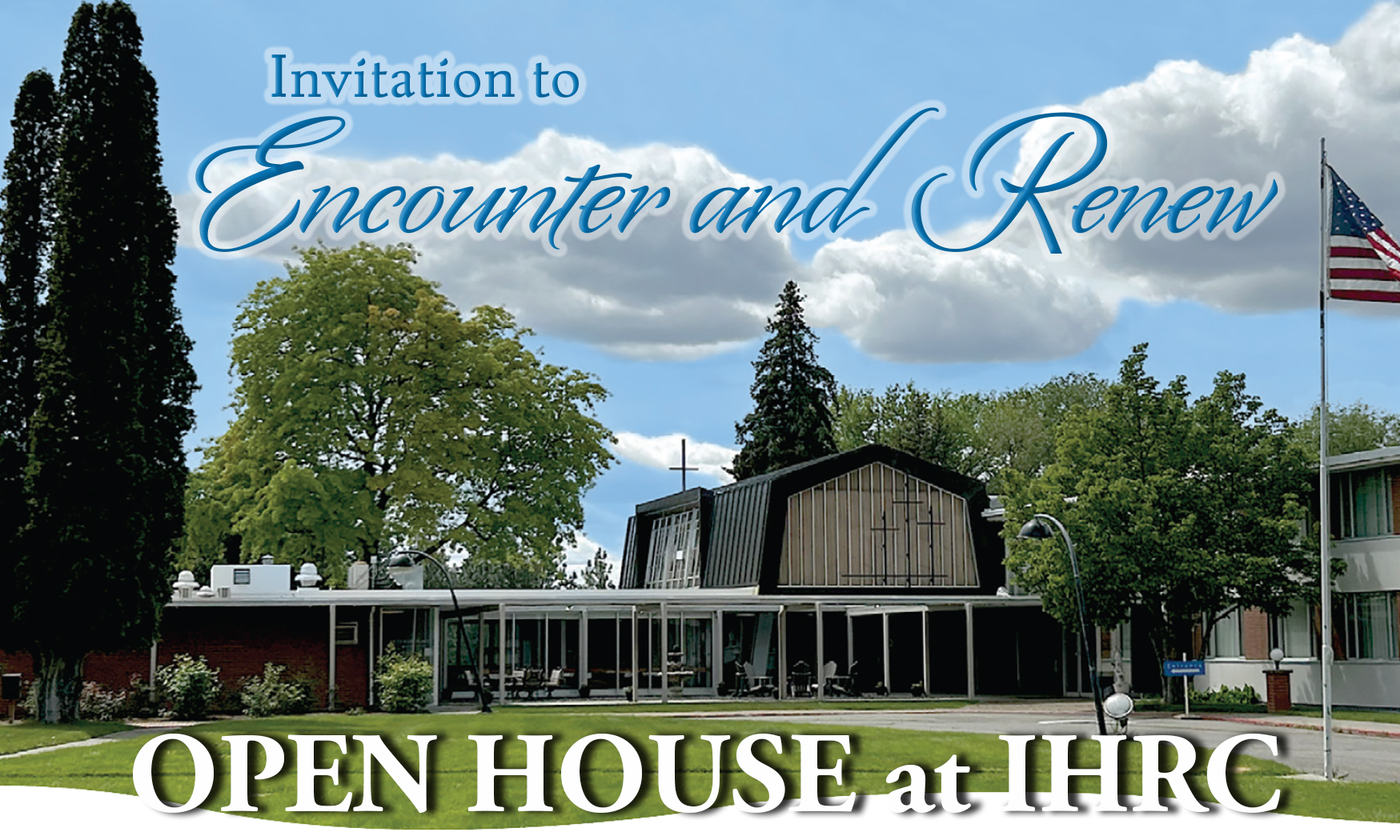 OPEN HOUSE: An Invitation to Encounter and Renew!